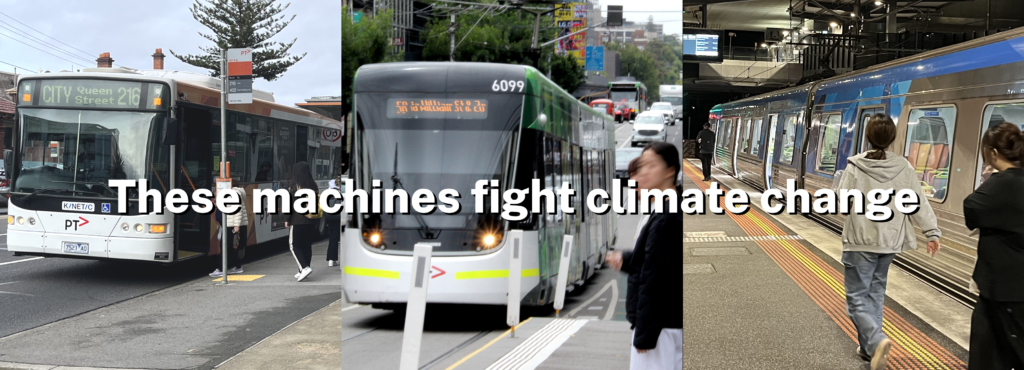 Photo of a bus, tram and train. Caption: These machines fight climate change